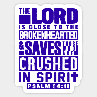 Psalm 34:18 The LORD Is Close To The Brokenhearted Sticker